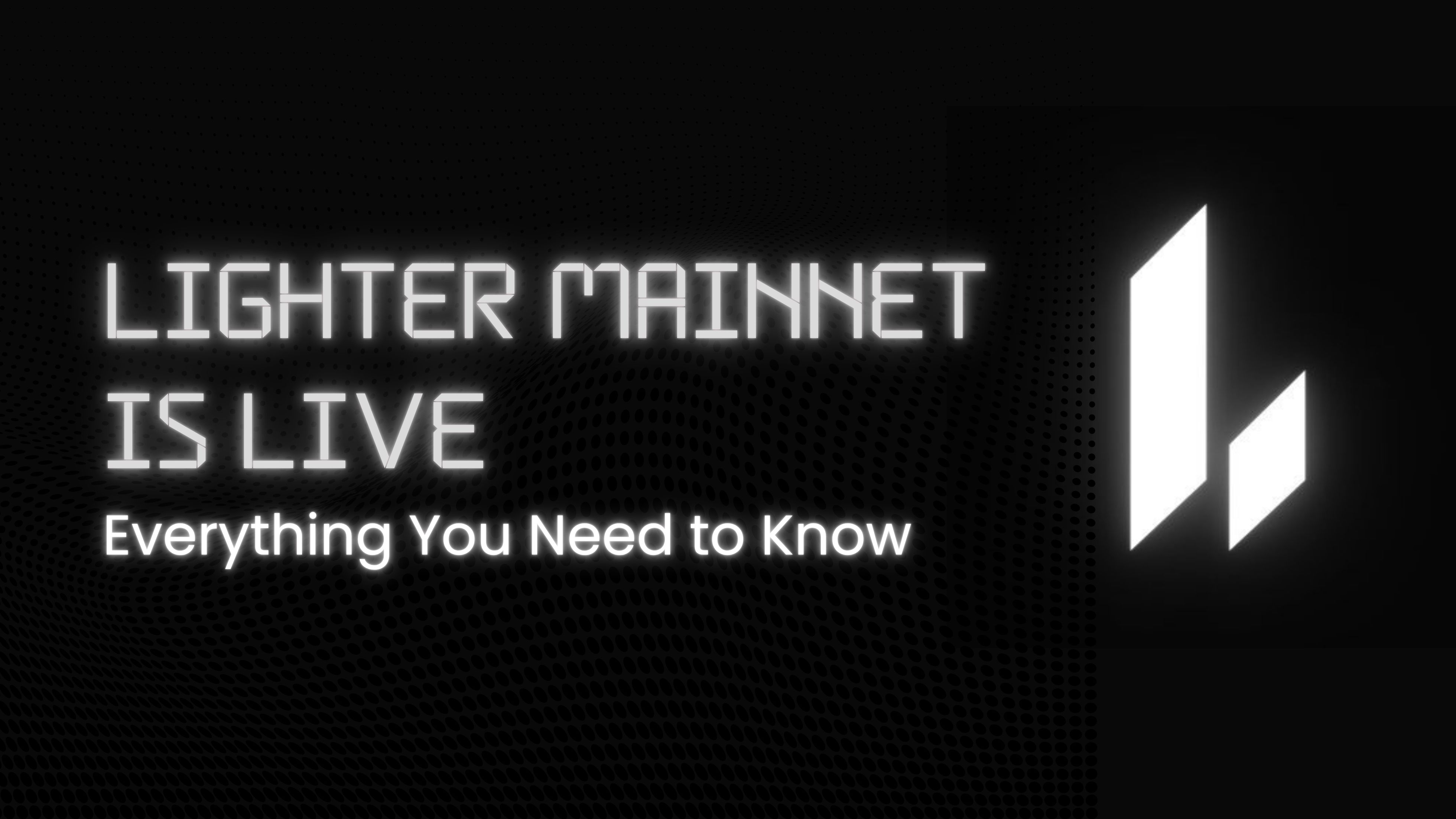 Lighter Mainnet is Live: Everything You Need to Know