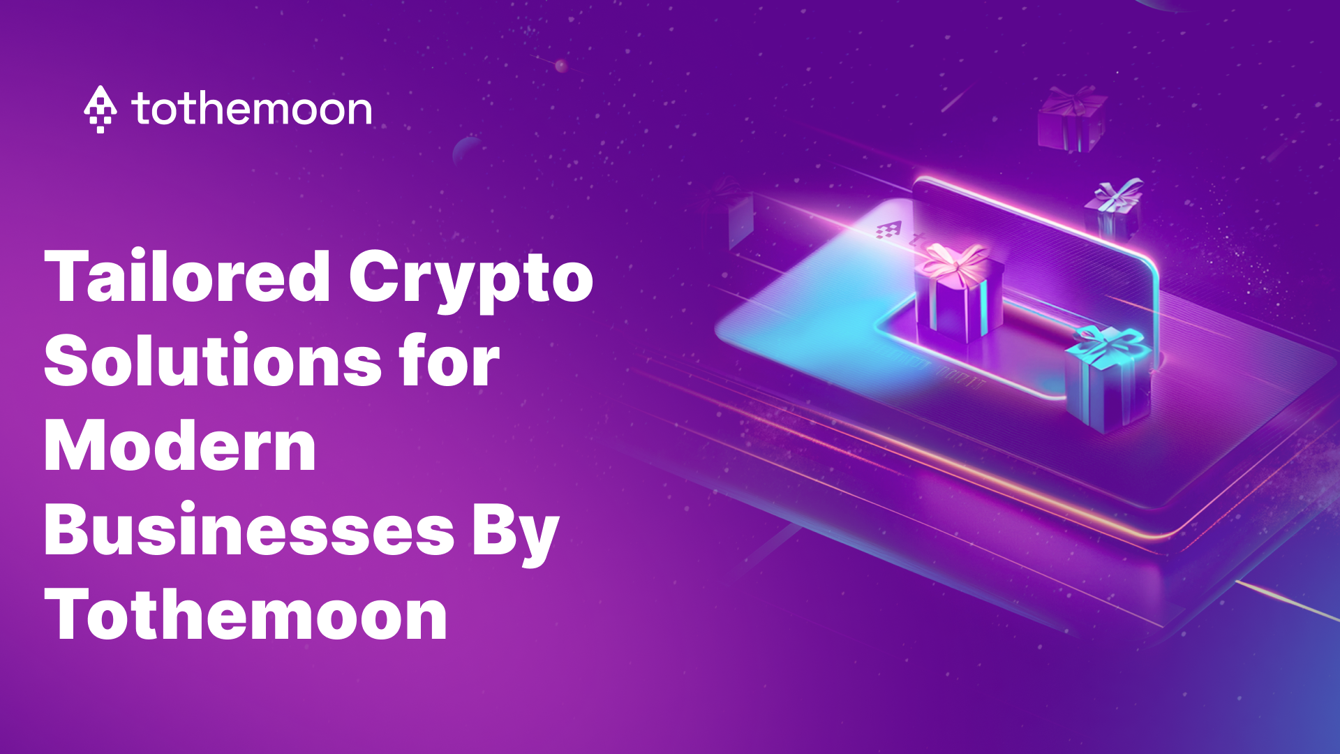 Tailored Crypto Solutions for Modern Businesses By Tothemoon