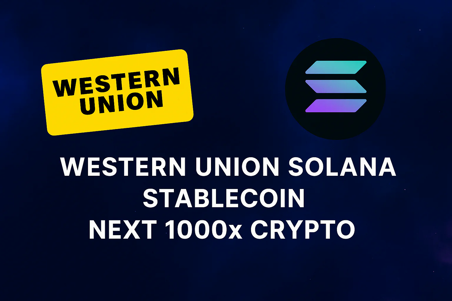 Western Union’s Solana Stablecoin Means Bullish News — Is $BEST the Next 1000x Crypto?