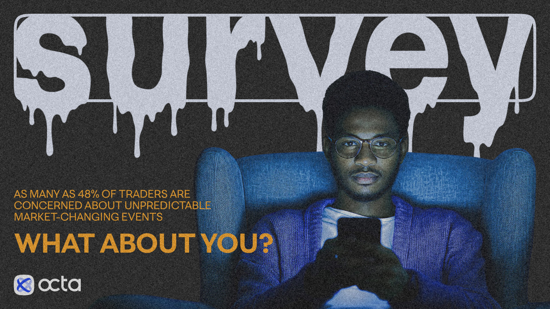 The Octa Broker Survey Shows That Even Experienced Traders Are Afraid of Market Volatility