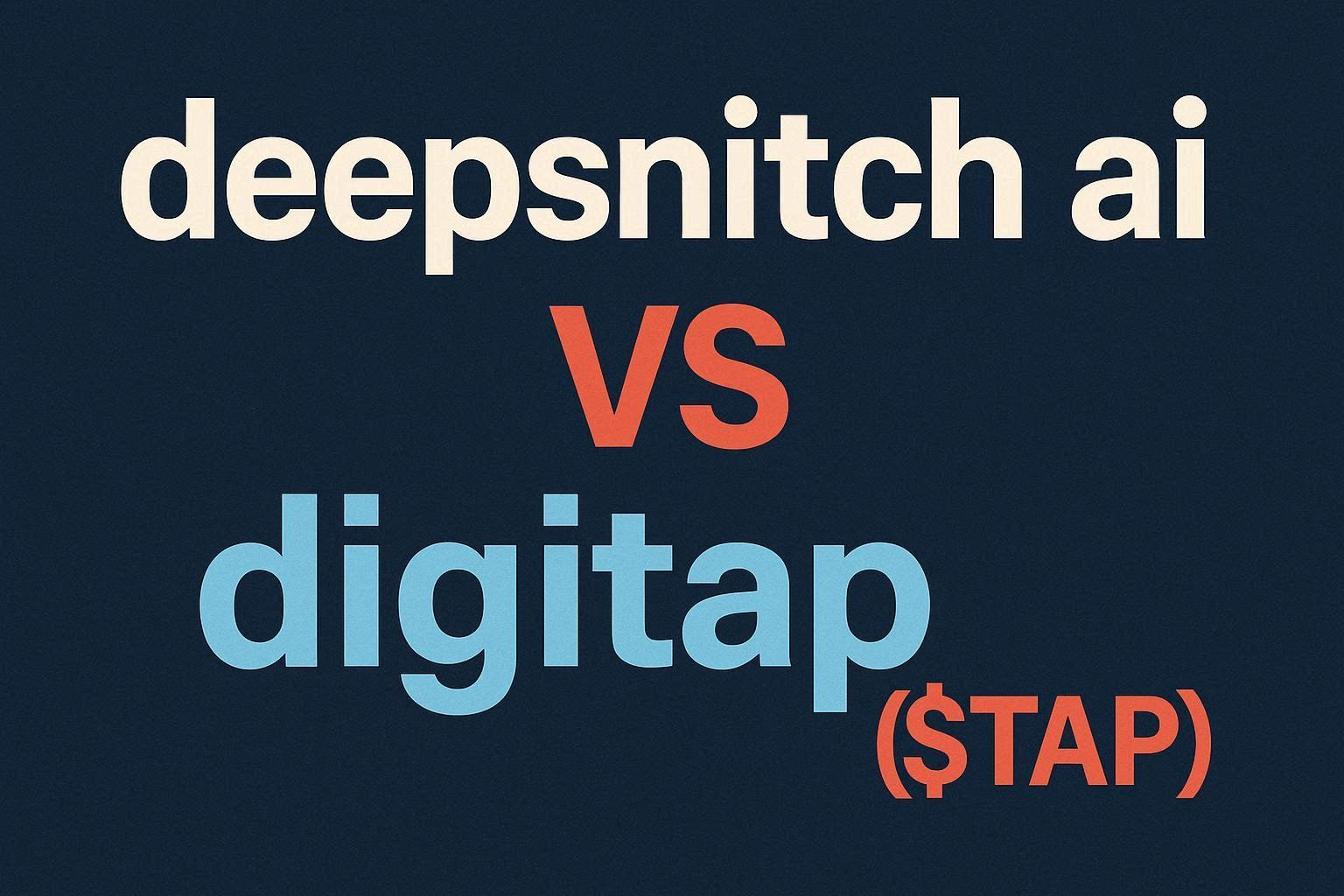 DeepSnitch AI VS Digitap ($TAP): As BNB Chain Releases New Upgrade, DSNT Looks Like the #1 Presale Pick of 2026