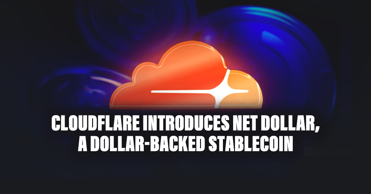 Cloudflare Introduces NET Dollar, a Dollar-Backed Stablecoin
