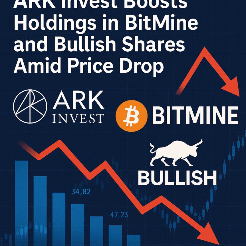 ARK Invest Boosts Holdings in BitMine and Bullish Shares Amid Price Drop